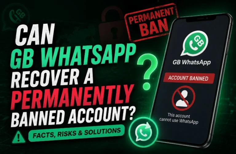 Can GB WhatsApp Recover a Permanently Banned Account?